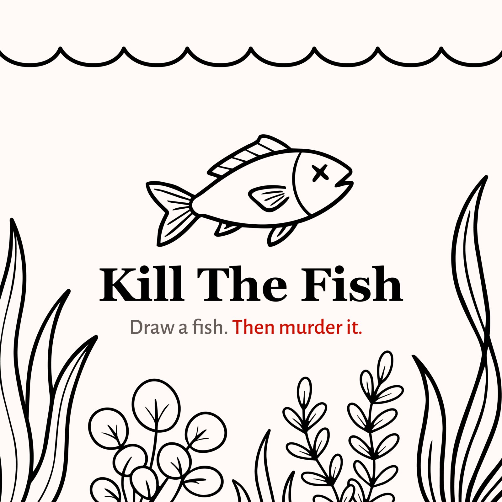 Kill The Fish: draw a fish, then finish it